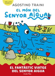 ESTRELLA POLAR, El món del senyor Aigua 1. El fantàstic viatge del senyor Aigua - Agostino Traini