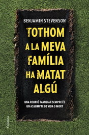 Tothom a la meva família ha matat algú, Benjamin Stevenson - COLUMNA EDICIONS