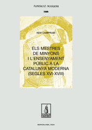 Els mestres de minyons i l'ensenyament públic a la Catalunya moderna (segles XVI-XVIII), Xevi Camprubí Pla - PAGES EDITORS