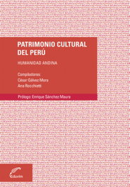 Patrimonio cultural del Perú, César Gálvez Mora y Ana Rochietti - EDUVIM (IBD)