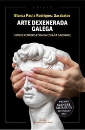Arte dexenerada galega, Blanca Paula Rodríguez Garabatos - GALAXIA