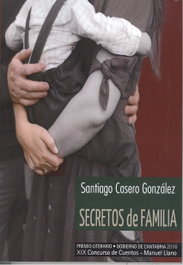 Secretos de familia, Santiago Casero González - EDICIONES TANTIN