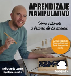 Aprendizaje manipulativo: cómo educar a través de la acción, Raul Cabus Lomba - SAR Alejandria Ediciones