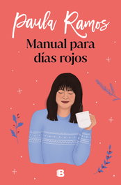 Manual para días rojos, Paula Ramos - EDICIONES B