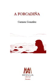 A forcadiña, Carmen González - MEDULIA