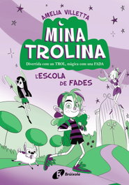 BRUIXOLA Mina Trolina, 1. L'escola de fades