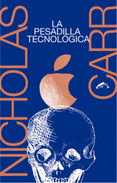 EL SALMON LA PESADILLA TECNOLÓGICA, Nicholas Carr - EL SALMON