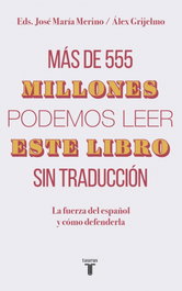 Más de 555 millones podemos leer este libro sin traducción, Álex Grijelmo y José María Merino - TAURUS