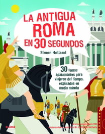 30 segundos. Antigua Roma, Simon Holland / Adam Hill - BLUME