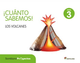 SANTILLANA, Cuanto sabemos nivel 3 5 años. Los volcanes - SANTILLANA