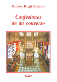 Confesiones de un converso, Robert Hugh Benson - RIALP
