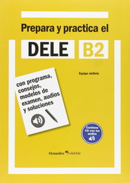 OCTAEDRO EDICIONES, Prepara y practica el DELE B2, AA.VV. - OCTAEDRO EDICIONES