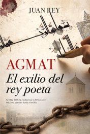 Agmat. El exilio del rey poeta, Juan Rey - ALMUZARA EDITORIAL