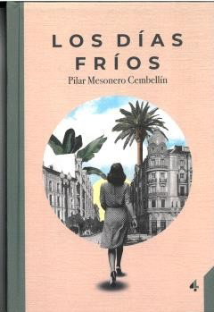 Los días fríos, Pilar Mesonero Cembellín - CUATRO LETRAS
