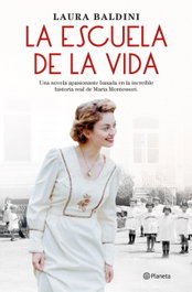 La escuela de la vida, Laura Baldini - PLANETA