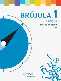 ALGAR, Lengua 1º primaria. Brujula. Proyecto explora - ALGAR