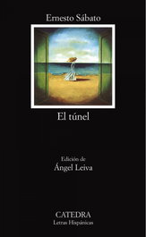 El túnel, Ernesto Sábato - CATEDRA