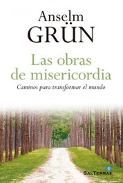Las obras de misericordia, Anselm GrUN - SALTERRAE