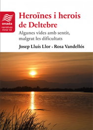 HEROÏNES I HEROIS DE DELTEBRE, Josep Lluis Llor Vila - ONADA EDICIONS