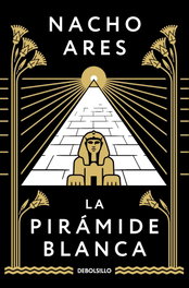 DEBOLSILLO, La pirámide blanca, Nacho Ares - DEBOLSILLO