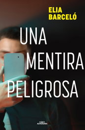 ALFAGUARA Una mentira peligrosa, Elia Barceló - ALFAGUARA