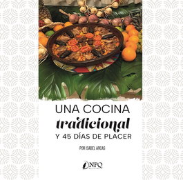 Una cocina tradicional y 45 días de placer, Isabel Arcas - NPQ EDITORES