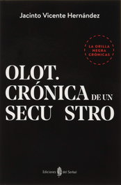 Olot. Crónica de un secuestro, Jacinto Vicente Hernández - DEL SERBAL