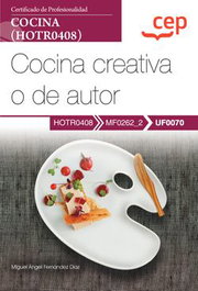 CEP EDITORIAL Manual Cocina creativa o de autor (UF0070) - HOTR0408