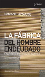 La fabrica del hombre endeudado, Maurizio Lazzarato - AMORRORTU