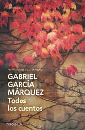 Todos los cuentos, Gabriel García Márquez - DEBOLSILLO