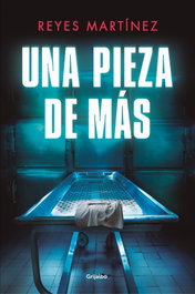 GRIJALBO, Una pieza de más, Reyes Martínez - GRIJALBO
