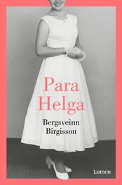 PARA HELGA, Bergsveinn Birgisson - LUMEN