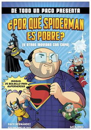 Penguin Random House Grupo Editorial, S.A.U. ¿Por qué Spiderman es pobre? (y otras movidas con capa)