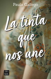 La tinta que nos une, Paula Gallego - CROSSBOOKS