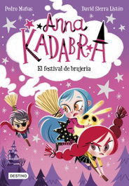 Anna Kadabra 8. El festival de brujería, Pedro Mañas - DESTINO INFANTIL