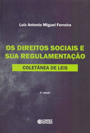 Direitos sociais e sua regulamentação: coletânea de leis, Luiz Antonio Miguel Ferreira - CORTEZ EDITORA