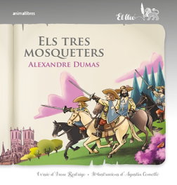 Els tres mosqueters, Alexandre Dumas - ANIMALLIBRES, S.L.