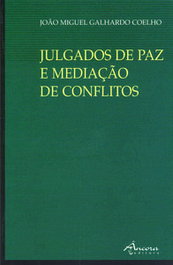 Julgados de Paz e Mediação, João Miguel Galhardo Coelho - Ancora Editora