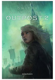 Outpost 02, Dmitry Glukhovsky