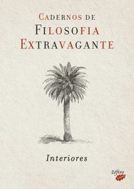 ZEFIRO EDIÇOES, CADERNOS DE FILOSOFIA EXTRAVAGANTE: INTERIORES - VV.AA.