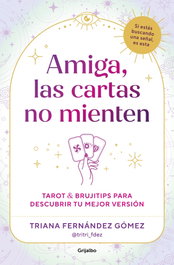 Amiga, las cartas no mienten, Triana Fernández Gómez - GRIJALBO