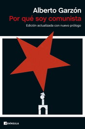 Por qué soy comunista, Alberto Garzón - PENINSULA