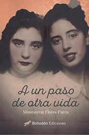 A UN PASO DE OTRA VIDA, Montserrat Flores Parra - BOHODON