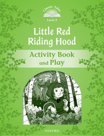 OXFORD UNIVERSITY PRESS Classic Tales Level 3. Little Red Riding: Activity Book 2nd
