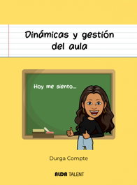 Dinámicas y gestión del aula, Durga Compte - ALDA TALENT