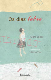 KALANDRAKA, Os días lebre, Clara López