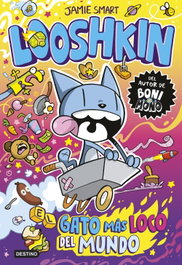 Looshkin 1. El gato más loco del mundo, Jamie Smart - DESTINO INFANTIL