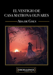 El vestigio de casa matrona olivares, Ada De Goln - ANGELS FORTUNE