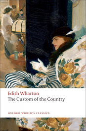 Custom of Country, Edith Wharton - OXFORD UNIVERSITY PRESS