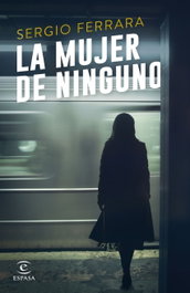 La mujer de ninguno, Sergio Ferrara - ESPASA CALPE